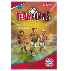 Arena Verlag: FC Bayern Team Campus – Talente im Fußballfieber (Buch)