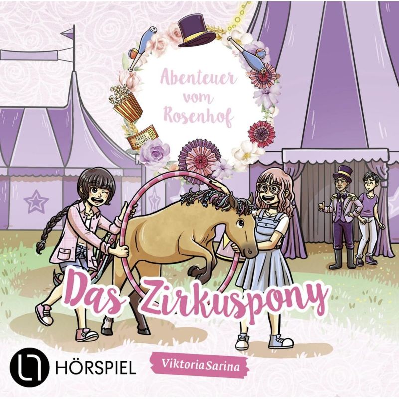 Abenteuer im Rosenhof: Zirkuspony – Spannende Hörspiel CD für Pferdefreunde ab 6 Jahren
