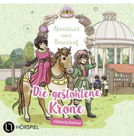 Abenteuer vom Rosenhof: Die gestohlene Krone – Detektiv Hörspiel CD ab 6 Jahren