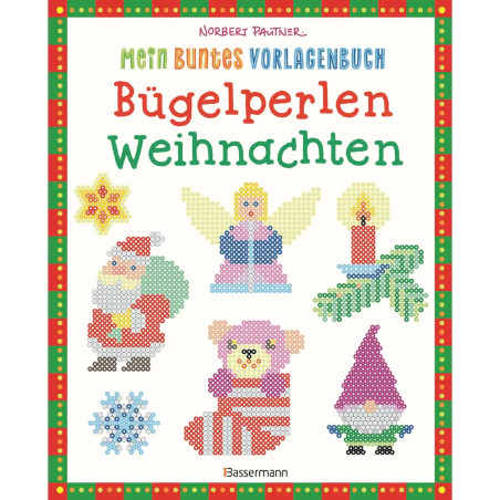 Mein buntes Vorlagenbuch: Bügelperlen Weihnachten. Über 100 Motive
