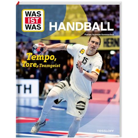 WAS IST WAS Handball. Tempo, Tore,Teamgeist