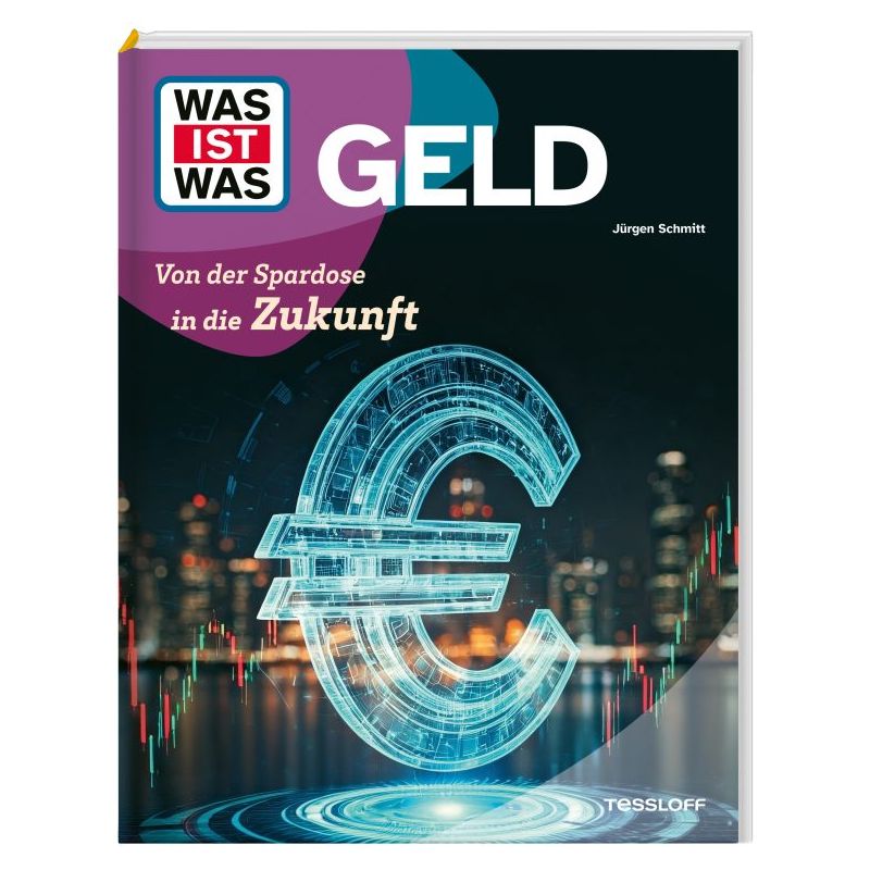 WAS IST WAS Geld. Von der Spardose in dieZukunft