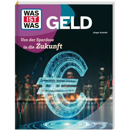 WAS IST WAS Geld. Von der Spardose in dieZukunft