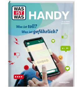 WAS IST WAS Handy. Was ist toll? Was ist gefährlich?