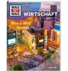 WAS IST WAS Wirtschaft Was die Welt bewegt