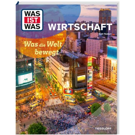 WAS IST WAS Wirtschaft Was die Welt bewegt