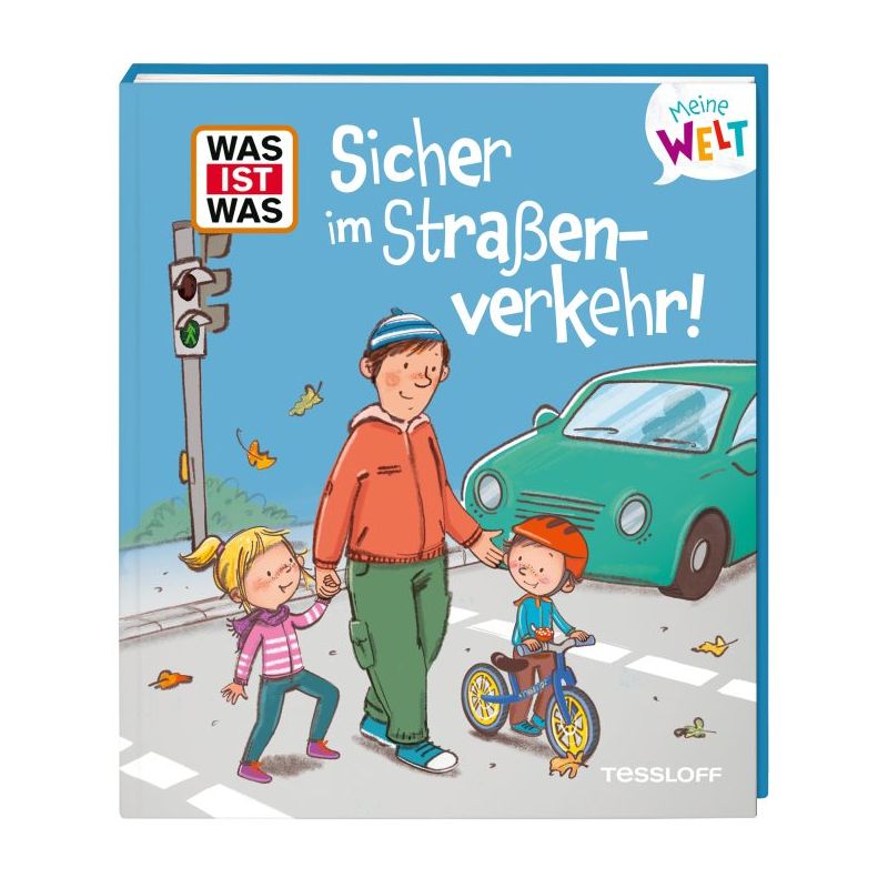 WAS IST WAS Meine Welt Sicher im Straßenverkehr!