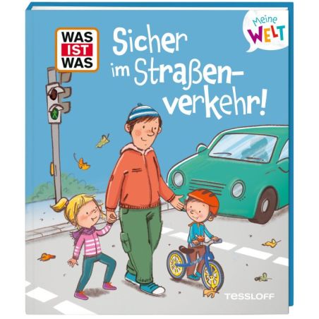 WAS IST WAS Meine Welt Sicher im Straßenverkehr!