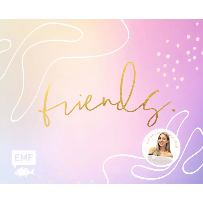 Friends – Das Freundebuch für dich und deine Besties – von Cali Kessy