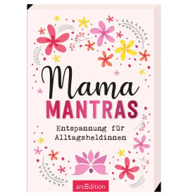 Mamamantras. Entspannung für Alltagsheldinnen
