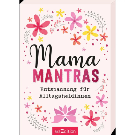 Mamamantras. Entspannung für Alltagsheldinnen