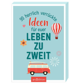 99 herrlich verrückte Ideen für euer Leben zu zweit