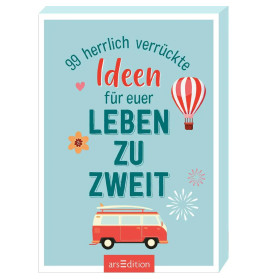 99 herrlich verrückte Ideen für euer Leben zu zweit