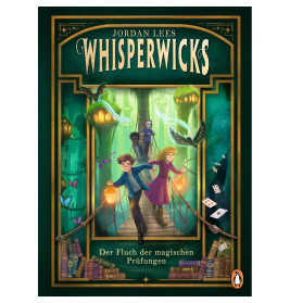 Whisperwicks – Der Fluch der magischen Prüfungen