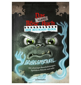 Das kleine Böse Buch – Der Mitmach-Block: Gruselspektakel