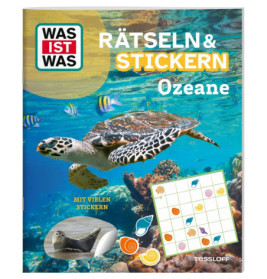 TESSLOFF WAS IST WAS Rätseln & Stickern: Ozeane – Meeresbewohner entdecken ab 8 J.