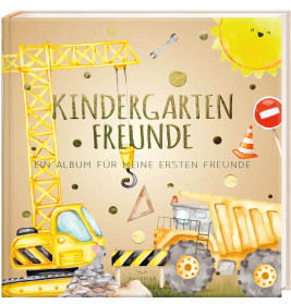 Kindergartenfreunde – Baustelle: ein Album für meine ersten Freunde (Freundebuch Kindergarten 3 Jahr