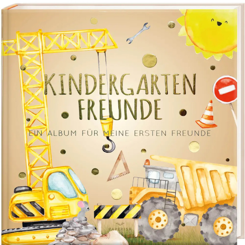 Kindergartenfreunde – Baustelle: ein Album für meine ersten Freunde (Freundebuch Kindergarten 3 Jahr