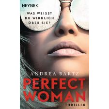 Nahaufnahme eines Frauengesichts mit Sonnenbrille, darauf der Buchtitel Perfect Woman von Andrea Bartz in roten Buchstaben.