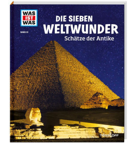 Tessloff WAS IST WAS Band 81 Sieben Weltwunder. Schätze der Antike