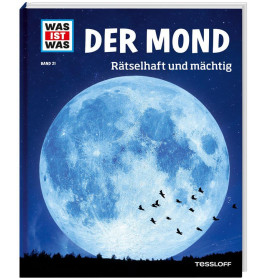 Tessloff WAS IST WAS Band 21 Mond. Rätselhaft und mächtig