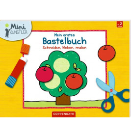 Mini-Künstler: Mein erstes Bastelbuch - Schneiden, kleben...