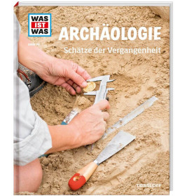 WAS IST WAS Archäologie. Schätze der Vergangenheit