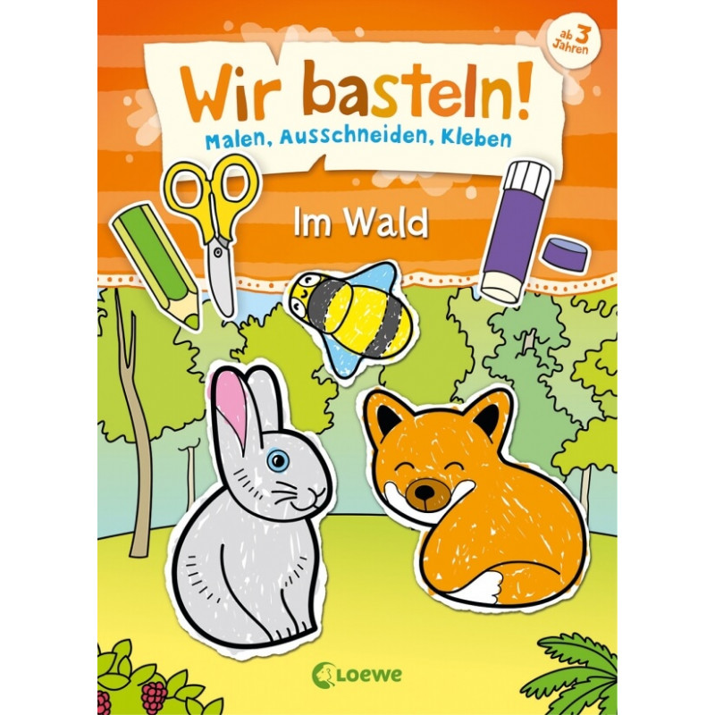 Wir basteln! - Malen, Ausschneiden, Kleben - Im Wald