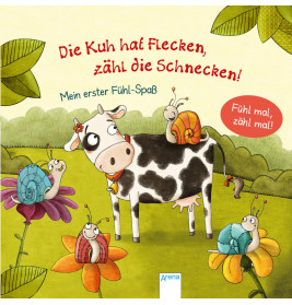 Schmalz, Rebecca/Reich, Stefanie: Mein erster Fühl-Spaß _  Die Kuh hat Flecken, zähl die Schnecken!