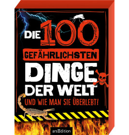 Die 100 gefährlichsten Dinge der Welt