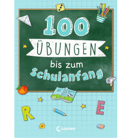 100 Übungen bis zum Schulanfang