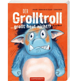 Der Grolltroll ... grollt heut nicht!? (Pappbilderbuch)