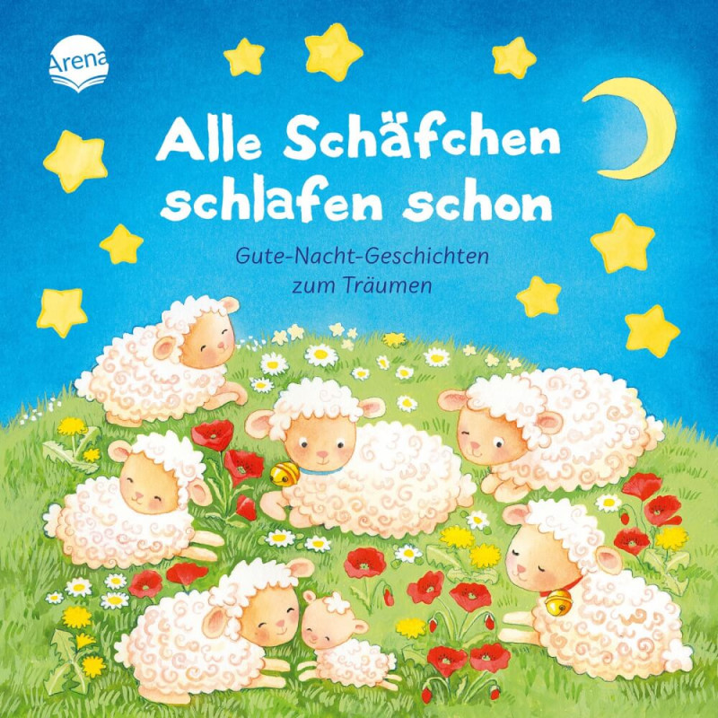 Frey, Jana/Jaekel, Franziska/Kaup, Ulrike: Alle Schäfchen schlafen schon – Gutenachtgeschichten zum