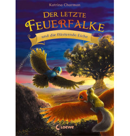 Der letzte Feuerfalke und die Eiche Bd. 3