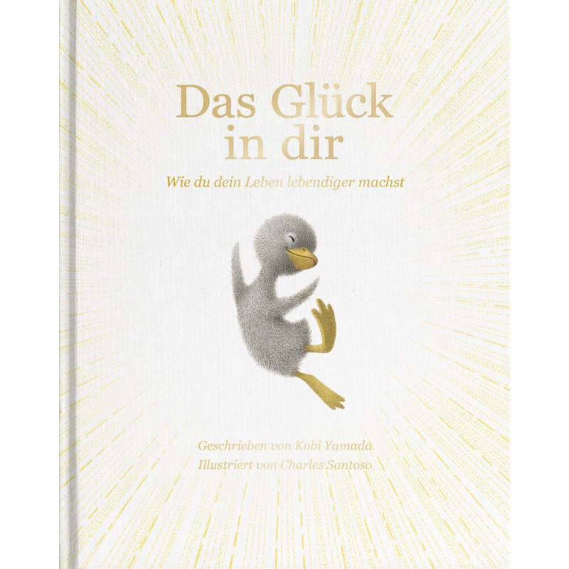 Das Glück in dir - Wie du dein Leben lebendiger machst - Das neue Mut-Mach-Buch von ''Vielleicht'' B