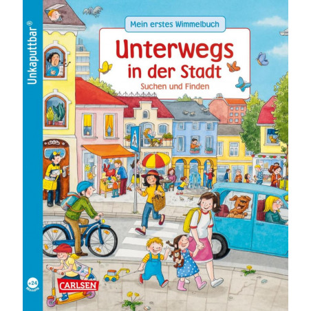 Unkaputtbar: Mein erstes Wimmelbuch: Unterwegs in der Stadt