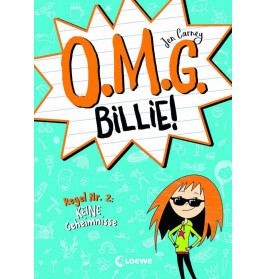 O.M.G. Billie! Bd.2 - Regel Nr. 2 keine Geheimnisse