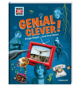 Buchcover mit GENIAL! CLEVER! in fetter Schrift, umgeben von Erfindern und historischen Erfindungen.