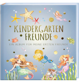 Kindergartenfreunde – MEERJUNGFRAU: ein Album für meine ersten Freunde (Freundebuch Kindergarten 3 J