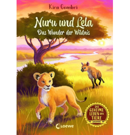 Das geheime Leben der Tiere (Savanne, Band 1) - Nuru und Lela - Das Wunder der Wildnis