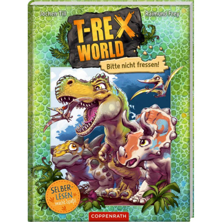 Cover von Coppenrath T-Rex World Band 1: Bitte nicht fressen! - Buch für Leseanfänger ab 6 Jahren.