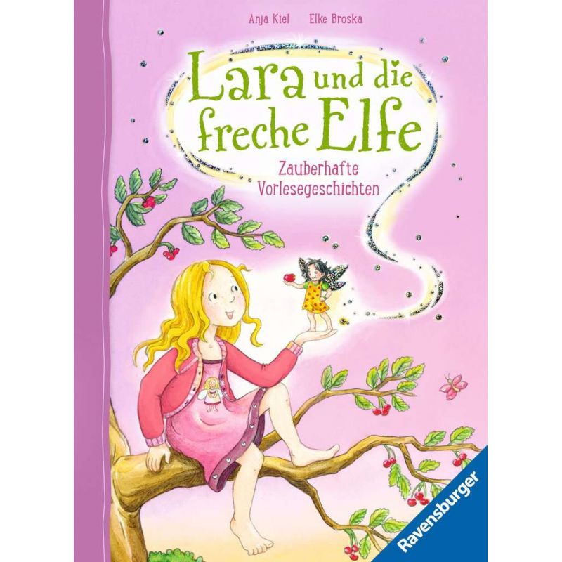 Buchcover: Ein Mädchen in Rosa sitzt auf einem Ast und hält eine kleine Fee. Titel: Lara und die freche Elfe.