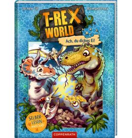 Buntes Cover von T-Rex World - Ach, du dickes Ei! mit Dinosauriern und schlüpfendem Ei für Kinder ab 6 Jahren.