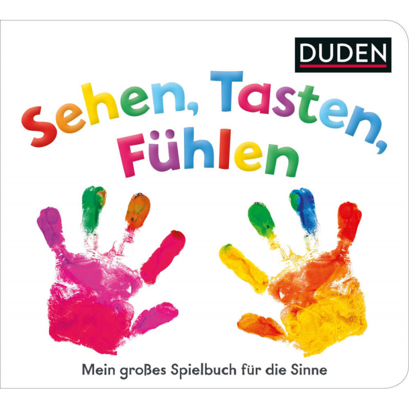 Bunte Handabdrücke und der Schriftzug Sehen, Tasten, Fühlen auf einem deutschen Kinderbuchcover. Bunte Handabdrücke und der Schriftzug Sehen, Tasten, Fühlen auf einem deutschen Kinderbuchcover.