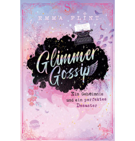 Glimmer Gossip – Ein Geheimnis und ein perfektes Desaster (Band 1)