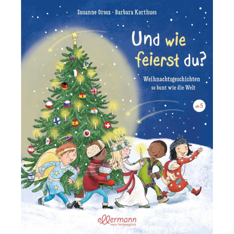 Und wie feierst du?. Weihnachtsgeschichten so bunt wie die Welt