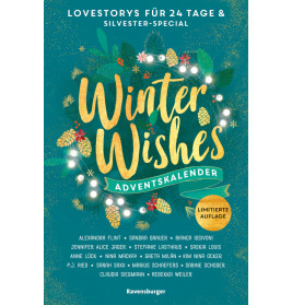 Winter Wishes. Ein Adventskalender. Lovestorys für 24 Tage plus Silvester-Special (Romantische Kurzg
