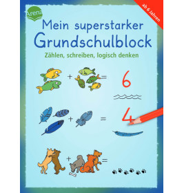 Mein superstarker Grundschulblock – Zählen, schreiben, logisch denken