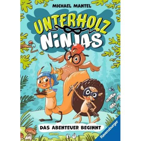 Unterholz-Ninjas, Band 1: Das Abenteuer beginnt