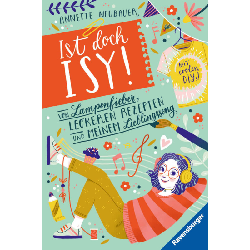 Ist doch Isy!, Band 2: Von Lampenfieber, leckeren Rezepten und meinem Lieblingssong (Wunderschön ges